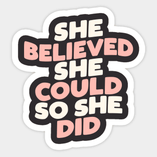 She Believed She Could So She Did pink black white Sticker